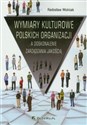 Wymiary kulturowe polskich organizacji A doskonalenie zarządzania jakością - Radosław Wolniak