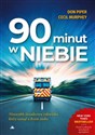 90 minut w niebie Niezwykłe świadectwo człowieka, który stanął u bram nieba!