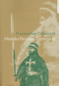 Mieszko Pierwszy Tajemniczy