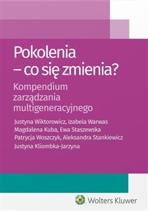 Pokolenia Co się zmienia? Kompendium zarządzania multigeneracyjnego - Księgarnia Niemcy (DE)