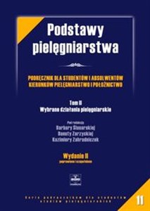 Podstawy pielęgniarstwa Tom 2 Podręcznik dla studentów i absolwentów kierunków pielęgniarstwo i położnictwo - Księgarnia UK