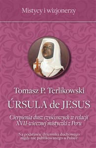 Ursula de Jesus Cierpienia dusz czyśćcowych w relacji XVII-wiecznej mistyczki z Peru