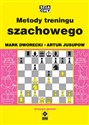 Metody treningu szachowego - Mark Dworecki, Artur Jusupow