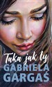 Taka jak ty - Gabriela Gargaś