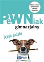 PeWNiak gimnazjalny Język polski Zadania i arkusze egzaminacyjne z kluczem odpowiedzi
