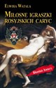 Miłosne igraszki rosyjskich caryc