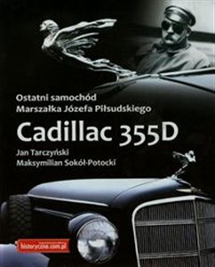 Ostatni samochód Marszałka Józefa Piłsudskiego Zcadillac 355D - Księgarnia Niemcy (DE)
