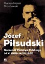 Józef Piłsudski Naczelnik Państwa Polskiego 14 XI 1918-14XII 1922