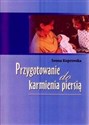 Przygotowanie do karmienia piersią - Iwona Koprowska