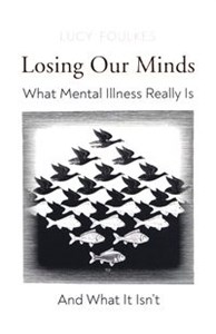 Losing Our Minds What Mental Illness Really Is – and What It Isn’t - Księgarnia Niemcy (DE)
