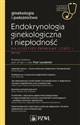 Endokrynologia ginekologiczna i niepłodność Część 1 W gabinecie lekarza specjalisty. Ginekologia i położnictwo