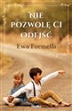 Nie pozwolę ci odejść - Ewa Formella