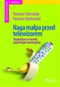 Naga małpa przed telewizorem Popkultura w świetle psychologii ewolucyjnej - Tomasz Szlendak, Tomasz Kozłowski