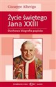 Życie świętego Jana XXIII Duchowa biografia papieża