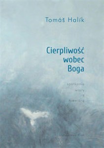 Cierpliwość wobec Boga Spotkanie wiary z niewiarą - Księgarnia Niemcy (DE)