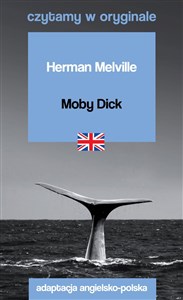 Moby Dick Czytamy w oryginale adaptacja angielsko-polska