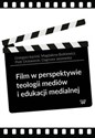 Film w perspektywie teologii mediów i edukacji medialnej