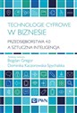 Technologie cyfrowe w biznesie Przedsiębiorstwa 4.0 a sztuczna inteligencja