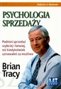 Psychologia sprzedaży Podnieś sprzedaż szybciej i łatwiej, niż kiedykolwiek uznawałeś za możliwe