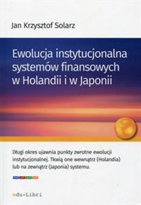 Ewolucja instytucjonalna systemów finansowych w Holandii i w Japonii - Księgarnia Niemcy (DE)