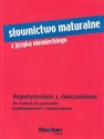 Słownictwo maturalne z języka niemieckiego Repetytorium z ćwiczeniami Zakres podstawowy i rozszerzony