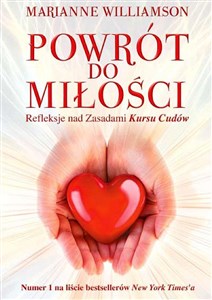 Powrót do miłości Refleksje nad zasadami Kursu Cudów