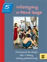 Wierzymy w Pana Boga 5 Ćwiczenia do religii Szkoła podstawowa - 