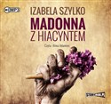 [Audiobook] Madonna z hiacyntem - Izabela Szylko