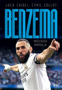 Karim Benzema Królewska perfekcja