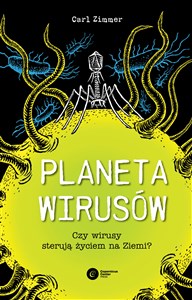 Planeta wirusów Czy wirusy sterują życiem na Ziemi? - Księgarnia UK