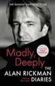 Madly, Deeply The Alan Rickman Diaries