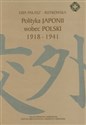 Polityka Japonii wobec Polski 1918-1941 - Ewa Pałasz-Rutkowska