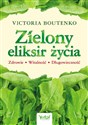 Zielony eliksir życia Zdrowie Witalność Długowieczność