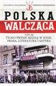 Polska Walcząca Historia Polskiego Państwa Podziemnego Tom 26 Tylko świnie siedzą w kinie Prasa literatura i satyra