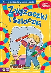 Zygzaczki i szlaczki Zabawy i ćwiczenia Wesołe ćwiczenia w nauce pisania