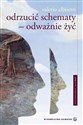 Odrzucić schematy. Odważnie żyć