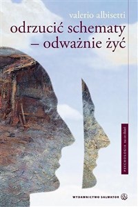 Odrzucić schematy. Odważnie żyć