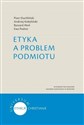 Etyka a problem podmiotu - Piotr Duchliński, Andrzej Kobyliński, Ryszard Moń, Ewa Podrez