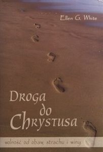 Droga do Chrystusa Wolność od obaw, strachu i winy