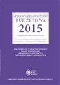 Sprawozdawczość budżetowa 2015 z uwzględnieniem zmian z kwietnia 2015 roku Nowe wytyczne, aktualne procedury, przykłady wypełnionych formularzy