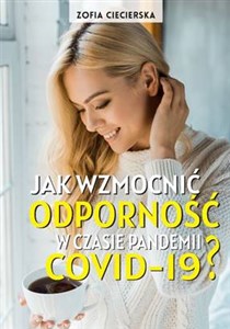 Jak wzmocnić odporność w czasie pandemii Covid-19