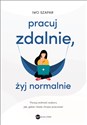 Pracuj zdalnie żyj normalnie