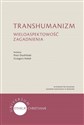 Transhumanizm Wieloaspektowość zagadnienia