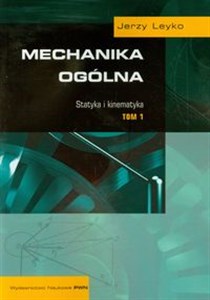 Mechanika ogólna Tom 1 Statyka i kinematyka - Księgarnia Niemcy (DE)