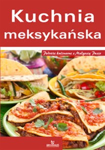 Kuchnia meksykańska Podróże kulinarne z Małgosią Puzio - Księgarnia Niemcy (DE)