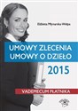 Umowy zlecenia umowy o dzieło 2015 - Elżbieta Młynarska-Wełpa
