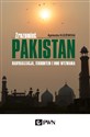 Zrozumieć Pakistan Radykalizacja, terroryzm i inne wyzwania