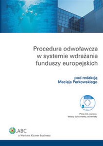 Procedura odwoławcza w systemie wdrażania funduszy europejskich z płytą CD