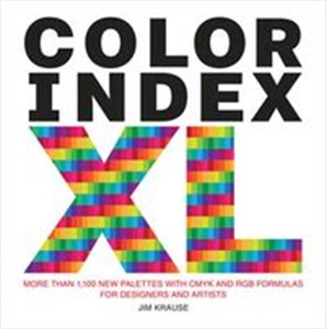 Color Index XL More than 1100 New Palettes with CMYK and RGB Formulas for Designers and Artists