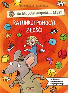 Na kłopoty inspektor Mysz. Ratunku! Pomocy! Złość!